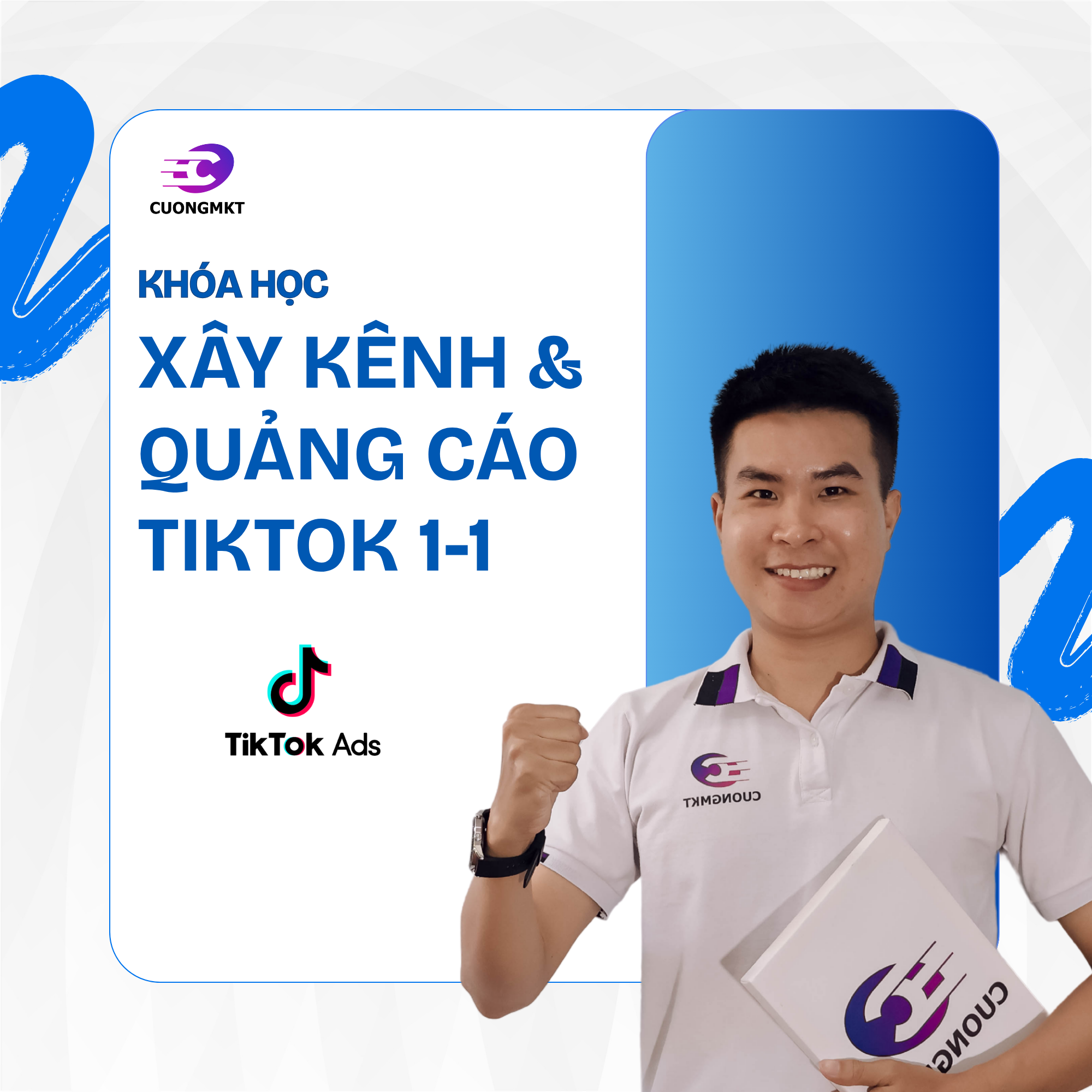 Khóa học Xây Kênh Và Quảng Cáo Tiktok Kèm 1-1