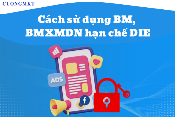Cách sử dụng BM, BMXMDN hạn chế DIE