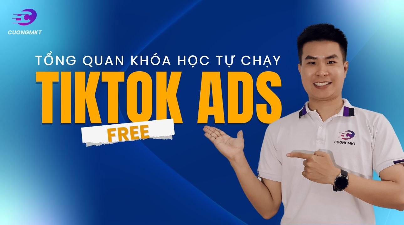 Video Khóa học Quảng Cáo Tiktok FREE